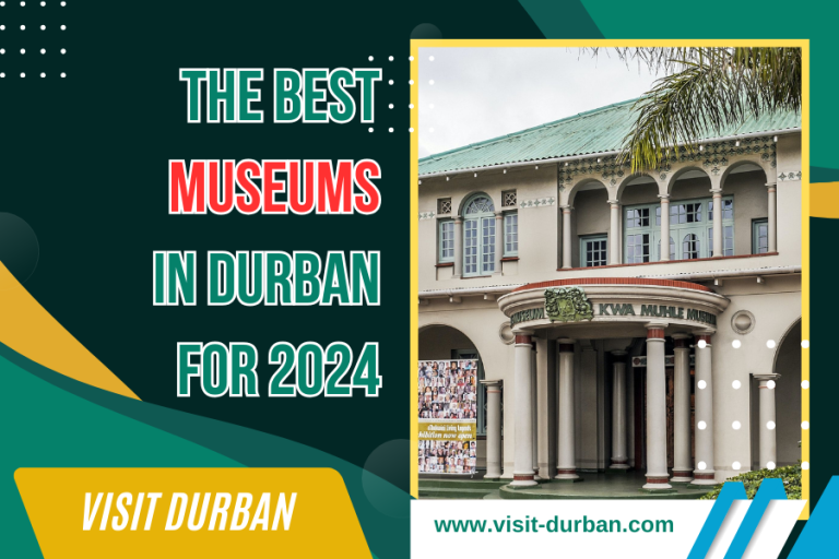 Exploring the Best Museums in Durban for 2024